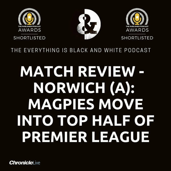NORWICH CITY 0-3 NEWCASTLE UNITED | MAGPIES MOVE INTO THE TOP-HALF OF THE PREMIER LEAGUE