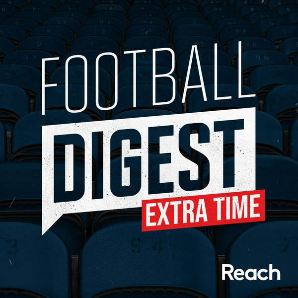 Reece sees red, two-team-title-tilt? Liverpool 1-1 Chelsea | Football Digest Extra Time