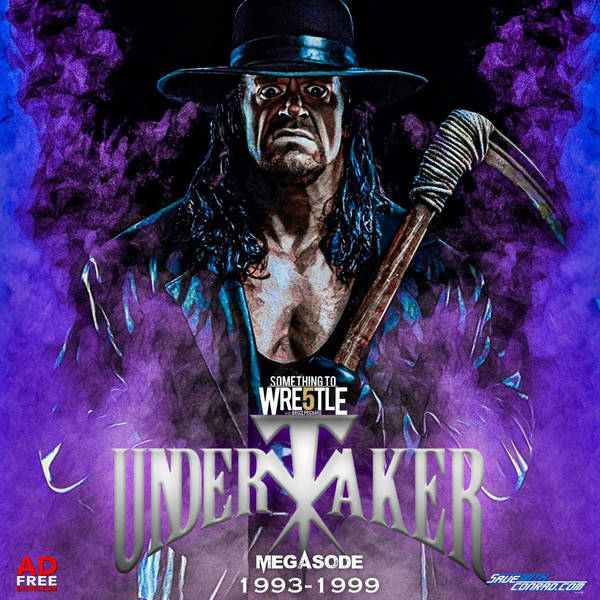 Episode 303: Undertaker 1993-1999 Megasode
