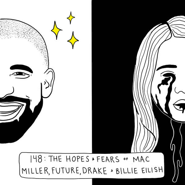 Hopes and Fears of Mac Miller, Future, Drake, and Billie Eilish