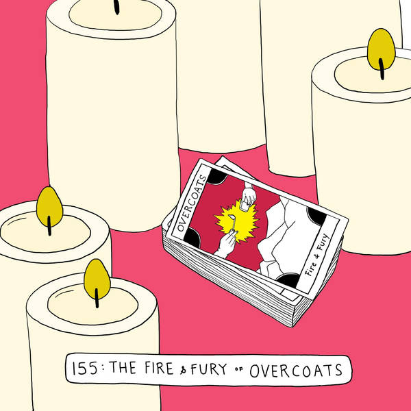 The Fire & Fury Of Overcoats