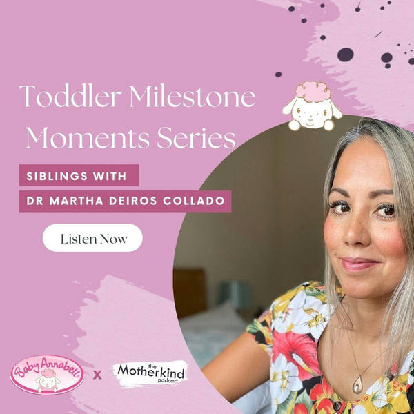 Toddler Milestone Series with Baby Annabell: Welcoming a new sibling with Dr Martha