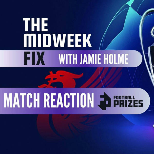 Liverpool 2 (4)  v RB Leipzig 0 (0) | Live Match Reaction | The Midweek Fix