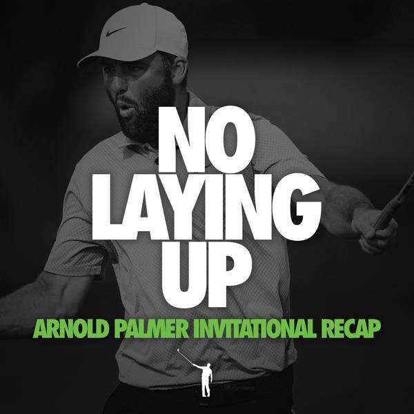 801 - Bay Hill Recap