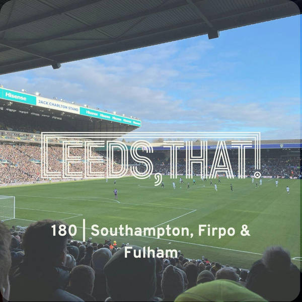 180 | Southampton, Firpo & Fulham