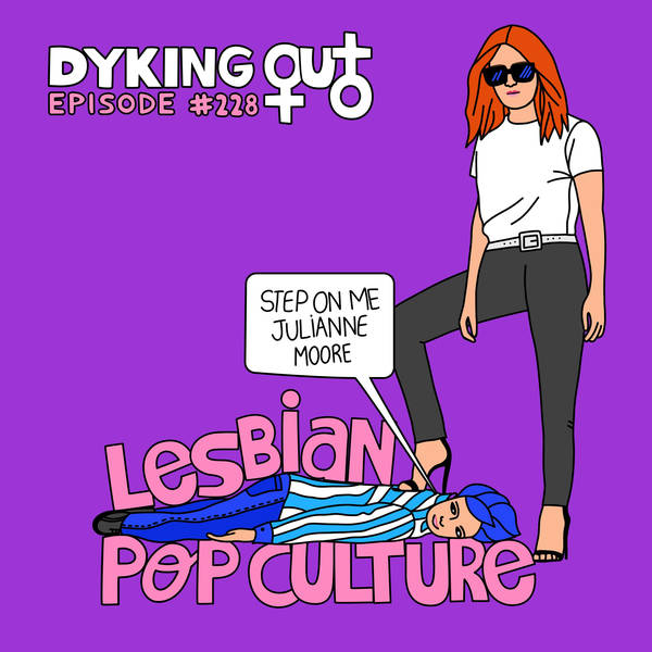 Lesbian Pop Culture w/ Jill Gutowitz - Ep. 228