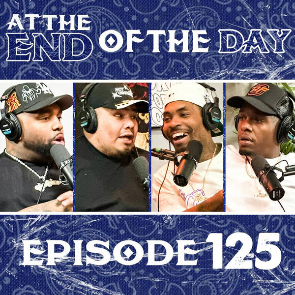 At The End of The Day Ep. 125