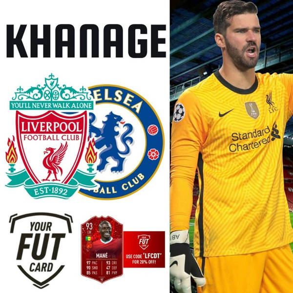 Khanage | Liverpool v Chelsea Preview