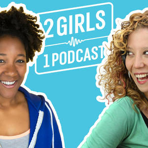 2 Girls 1 Podcast image