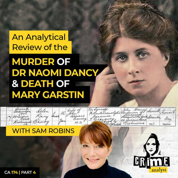 Ep 174: Analyzing the Murder of Dr Naomi Dancy with Sam Robins, Part 4
