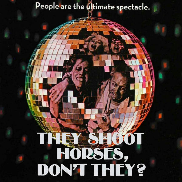 Episode 459: They Shoot Horses, Don't They? (1969)
