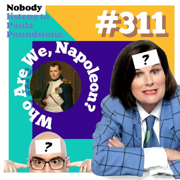 Ep. 311 - Who Are We, Napoleon?