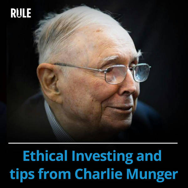 357 - Ethical Investing Tips from Charlie Munger (Part 1)
