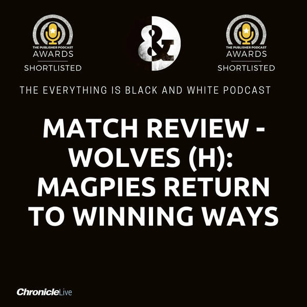 NEWCASTLE UNITED 1-0 WOLVES | THE MAGPIES RETURN TO WINNING WAYS AT ST JAMES' PARK
