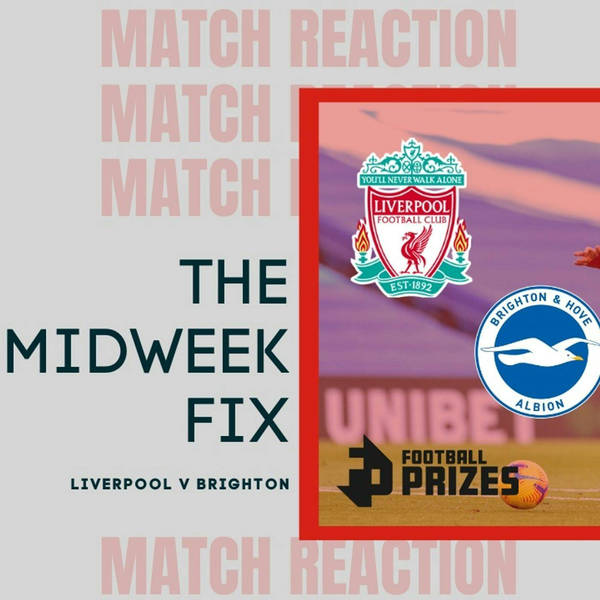 Awful Awful Liverpool | Midweek Fix