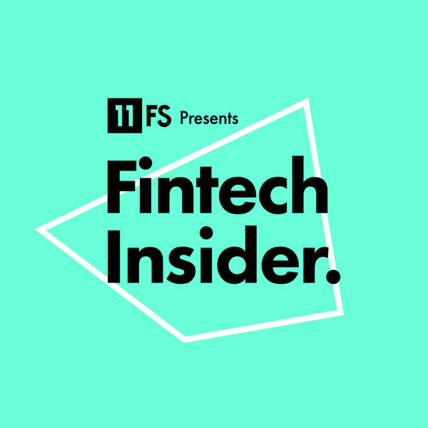 Fintech Insider Podcast by 11:FS - Podcast