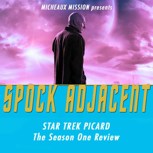 SPOCK ADJACENT - Star Trek Picard S1 Review