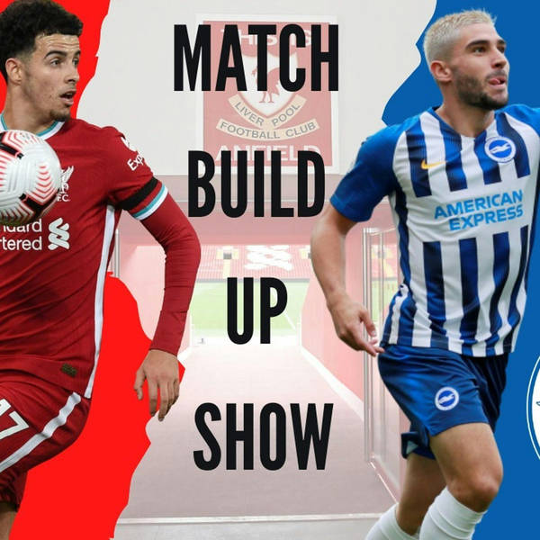 Liverpool v Brighton | Match Build Up Show