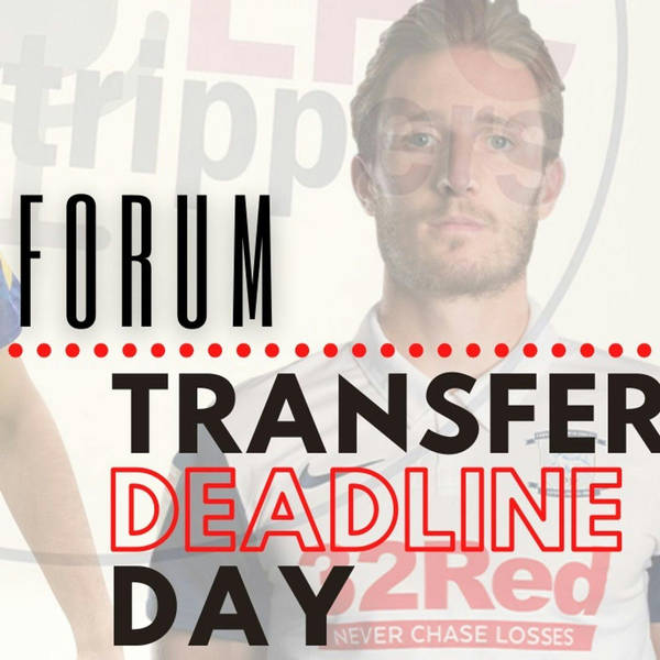 The Last Hour | Deadline Day | The Forum