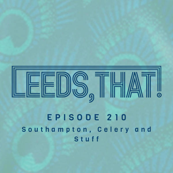 210 | Southampton, Celery & Stuff