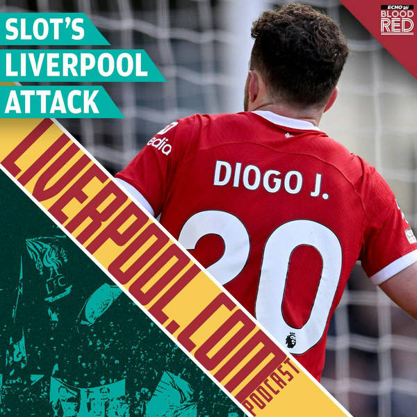 Diogo Jota, Luis Diaz, Transfers and Arne Slot's Attack | Liverpool.com