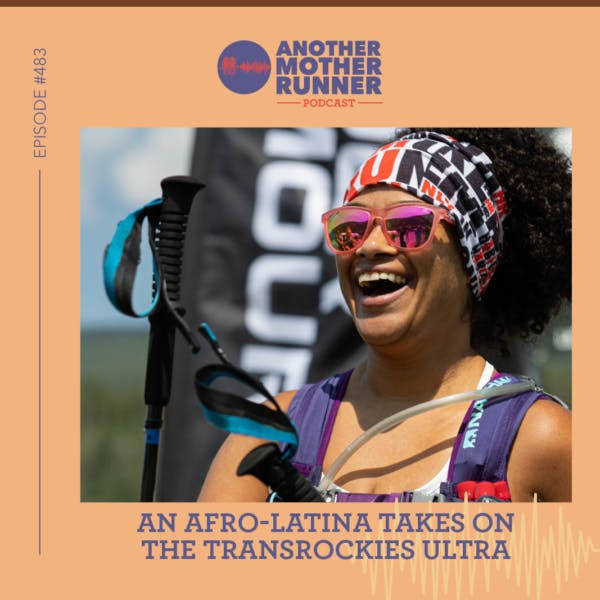 #483: An Afro-Latina Runner Takes on the TransRockies Run