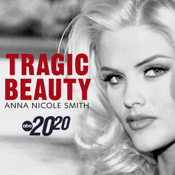 Tragic Beauty: Anna Nicole Smith