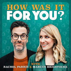 How was it for you? with Rachel Parris & Marcus Brigstocke image