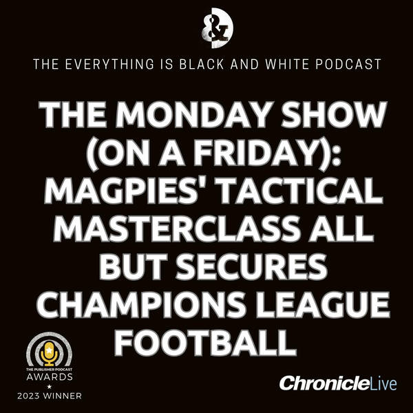 THE MONDAY SHOW (ON A FRIDAY) - TOON TACTICAL MASTERCLASS ALL BUT SECURES CHAMPIONS LEAGUE FOOTBALL | POWER OF THE CROWD | MIGGY IMMENSE | FINALLY SCORING FROM SET PIECES
