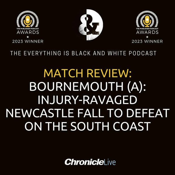 BOURNEMOUTH 2-0 NEWCASTLE UNITED | INJURY-RAVAGED MAGPIES SUFFER ON THE SOUTH COAST