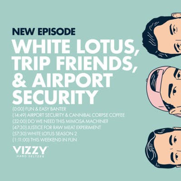 White Lotus, Trip Friends, & Airport Security