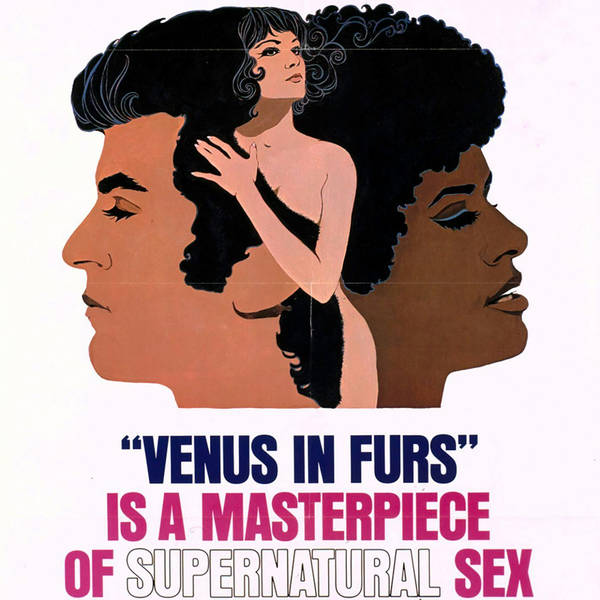 Episode 451: Venus in Furs (1969)