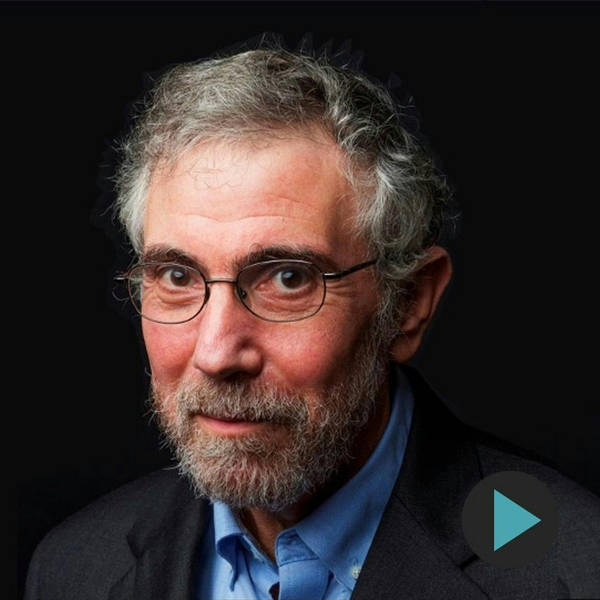 Paul Krugman – Politics, Economics and the Fight for a Fairer Future