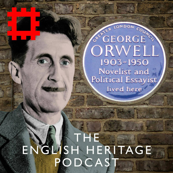 Episode 9 - Author George Orwell’s blue plaque and the making of 1984