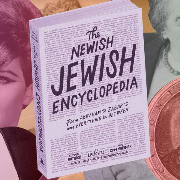 The Newish Jewish Encyclopedia: Ep 198