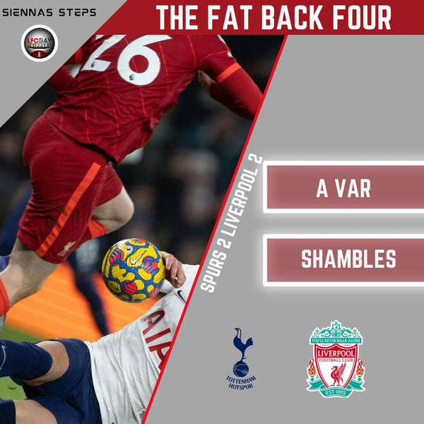 A VAR Shambles | Spurs 2 Liverpool 2 | FB4
