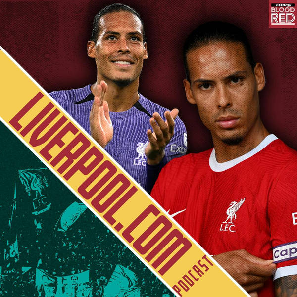 Liverpool.com Podcast: A Deep Dive on Virgil van Dijk