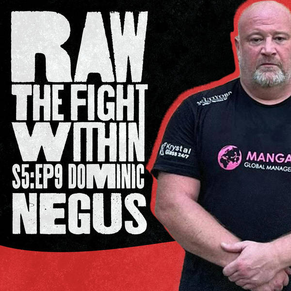RAW: The Fight Within - Season 5 Episode 9 - Dominic Negus