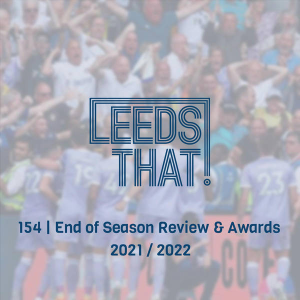 154 | End of Season Review & Awards 2021 / 2022