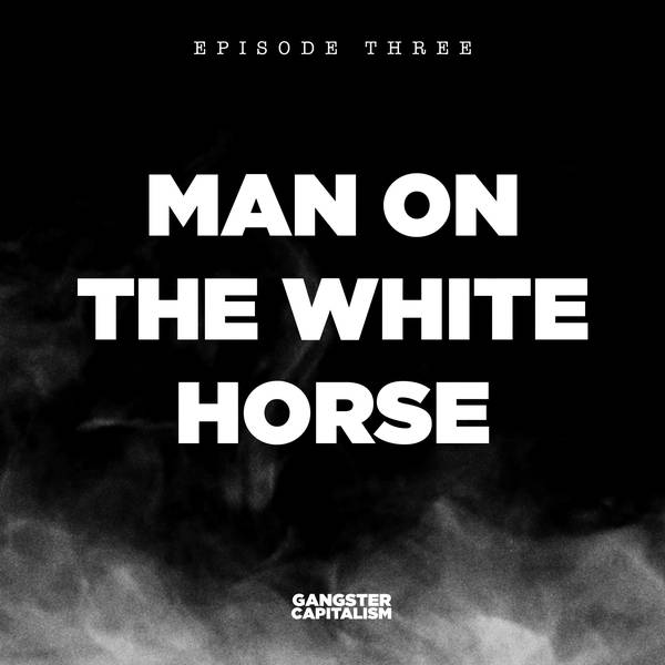 S2: The NRA | EP3: Man on the White Horse