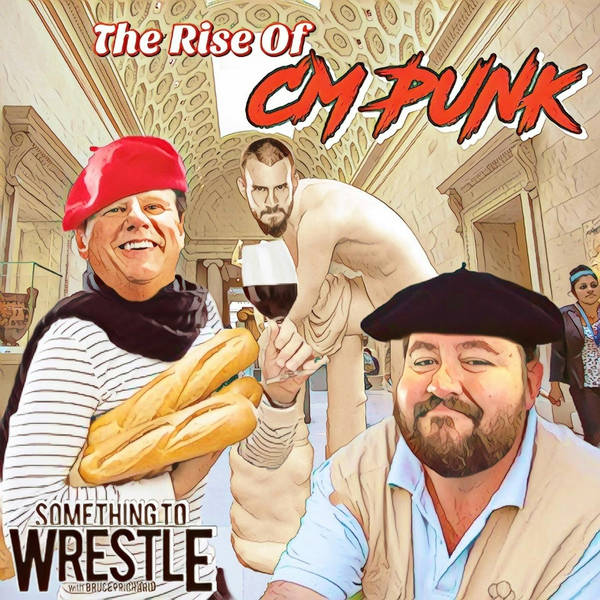 Episode 53: The Rise of CM Punk