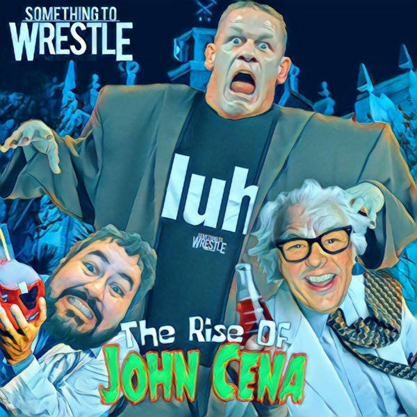 Episode 52: The Rise of John Cena
