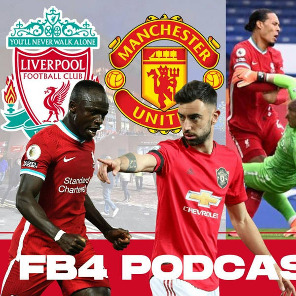 Liverpool v Man Utd | FB4 Podcast