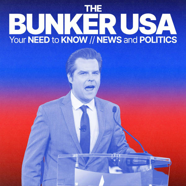 Bunker USA: What Matt Gaetz and the chaos caucus want