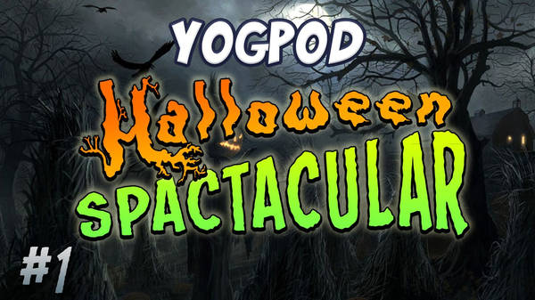 YoGPoD 44: Halloween Spack-2-cular