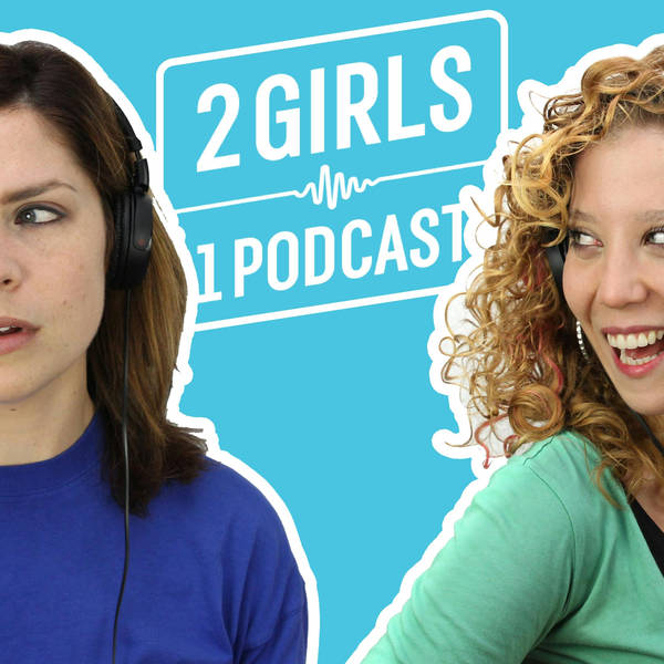 Introducing 2 Girls 1 Podcast