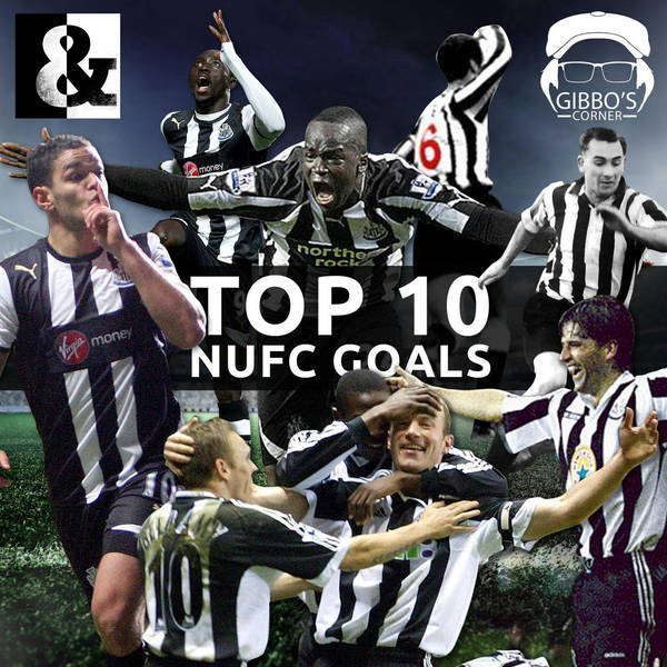 Gibbo's Corner - The Top 10 Newcastle United goals