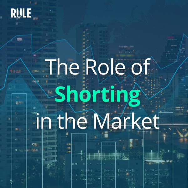 403- FROM THE VAULT: The Role of Shorting in the Market