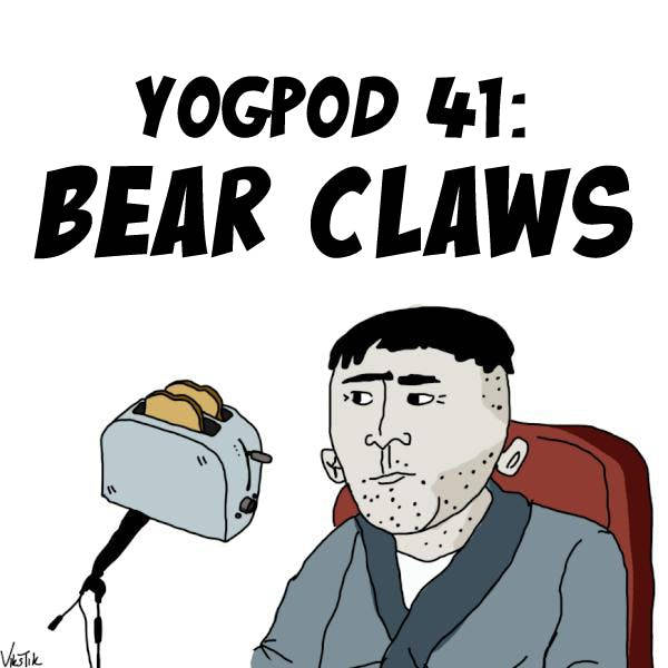 YoGPoD 41: Bear Claws