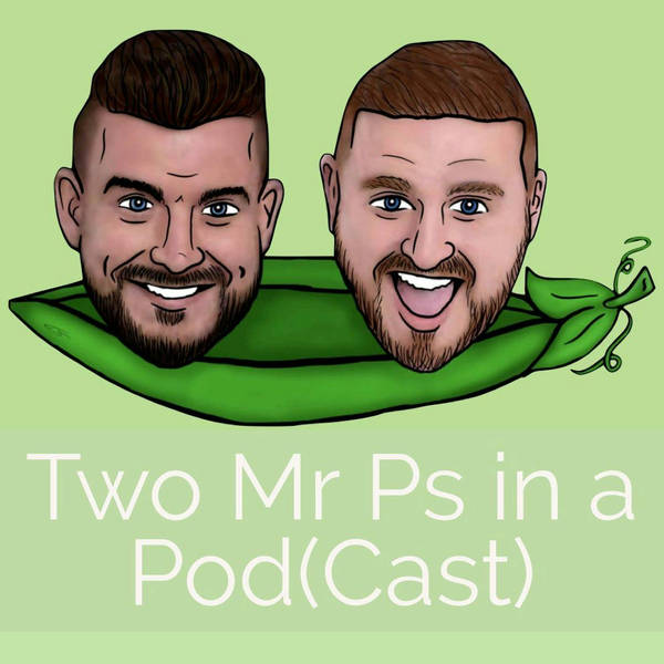 Two Mr Ps in a Pod(Cast)